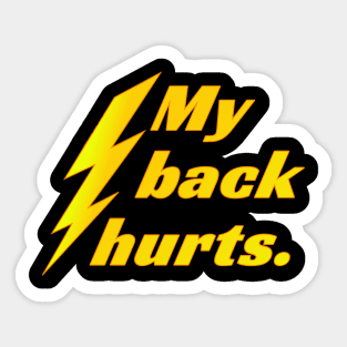 My Back Hurts. Sticker